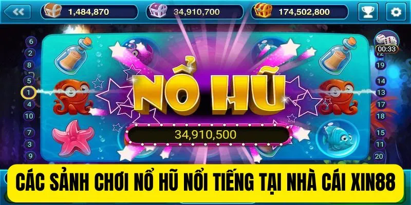 Các sảnh chơi nổ hũ nổi tiếng tại nhà cái Xin88