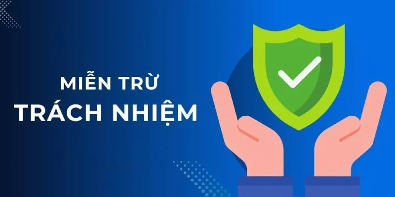 Chi tiết về quy định miễn trừ trách nhiệm cho nhà cái