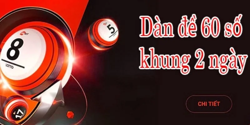 Dàn Đề 60 Số Khung 2 Ngày - Soi Cầu Miễn Phí Tại Xin88