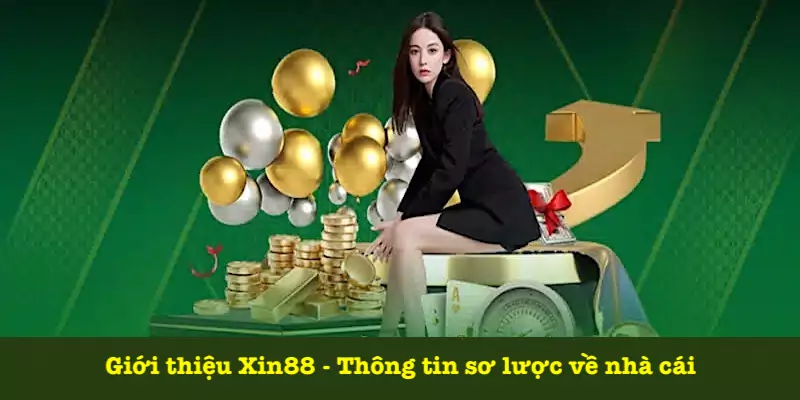 Giới thiệu Xin88 chi tiết và chuẩn nhất