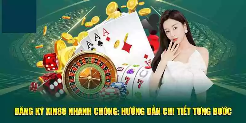 Quy trình các bước đăng ký Xin88